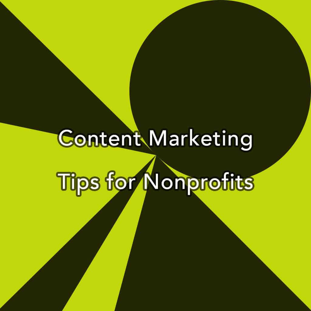 Content Marketing Tips for Nonprofits