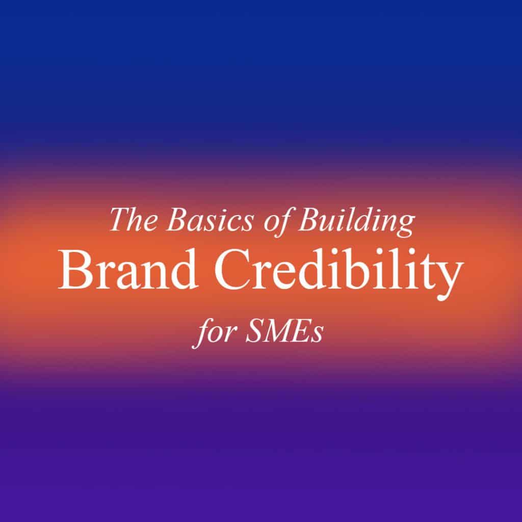 The-Basics-for-Building-Brand-Credibility-for-SMEs-2
