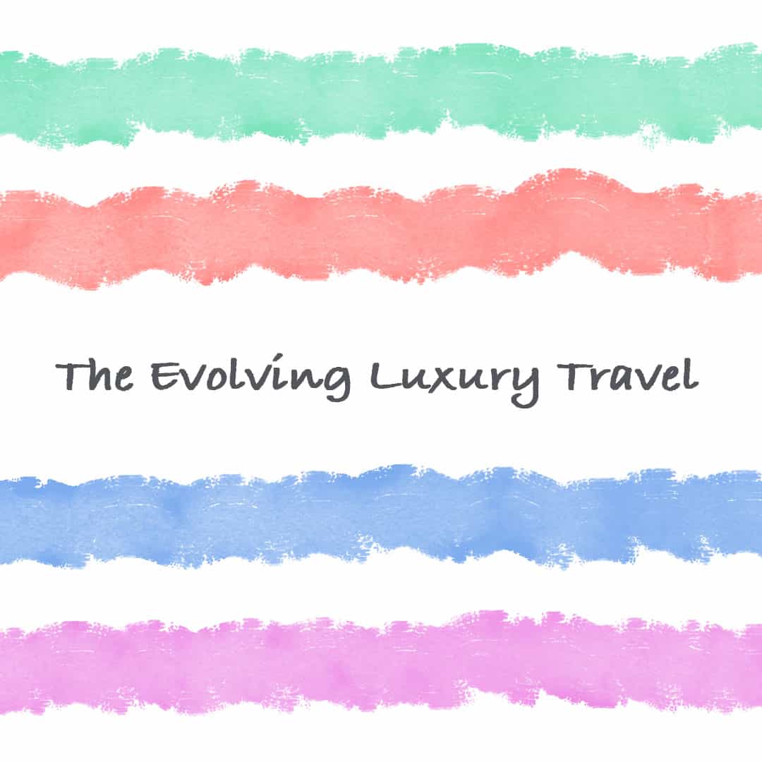 The-Evolving-Luxury-Travel