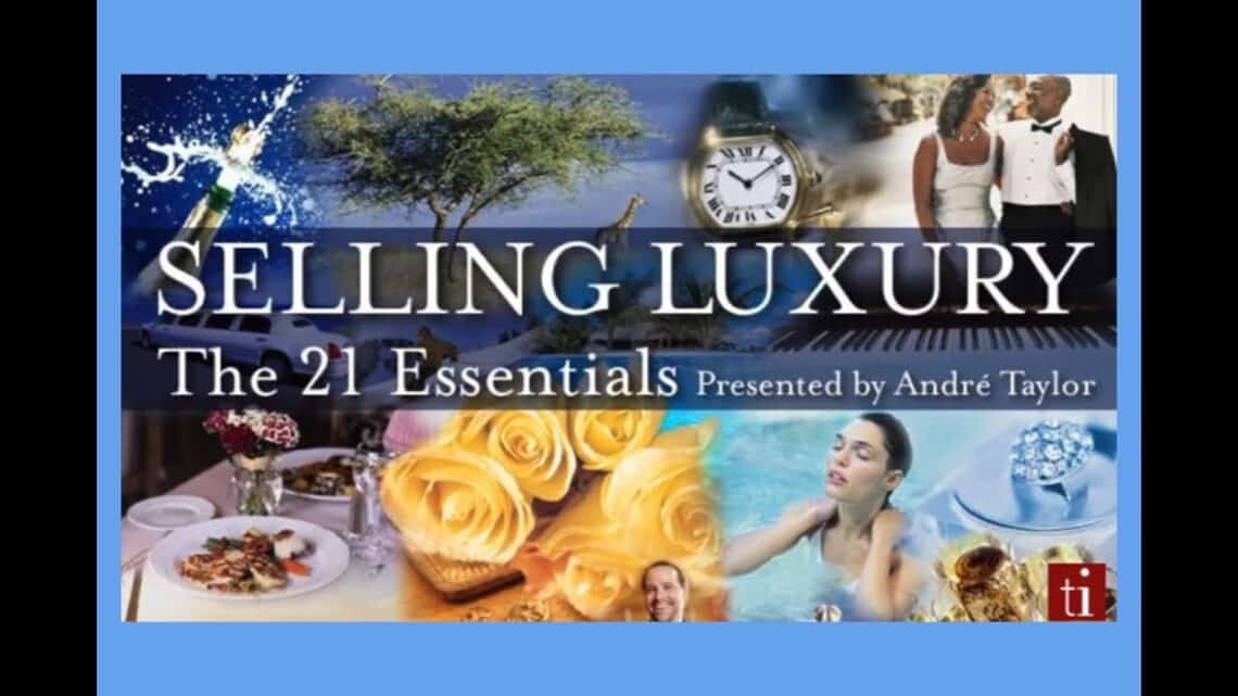 21 Essentials To Selling Luxury