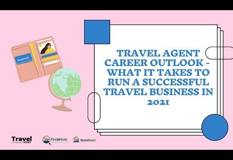 Travel Agent Career Outlook – Successful Travel Business In 2021