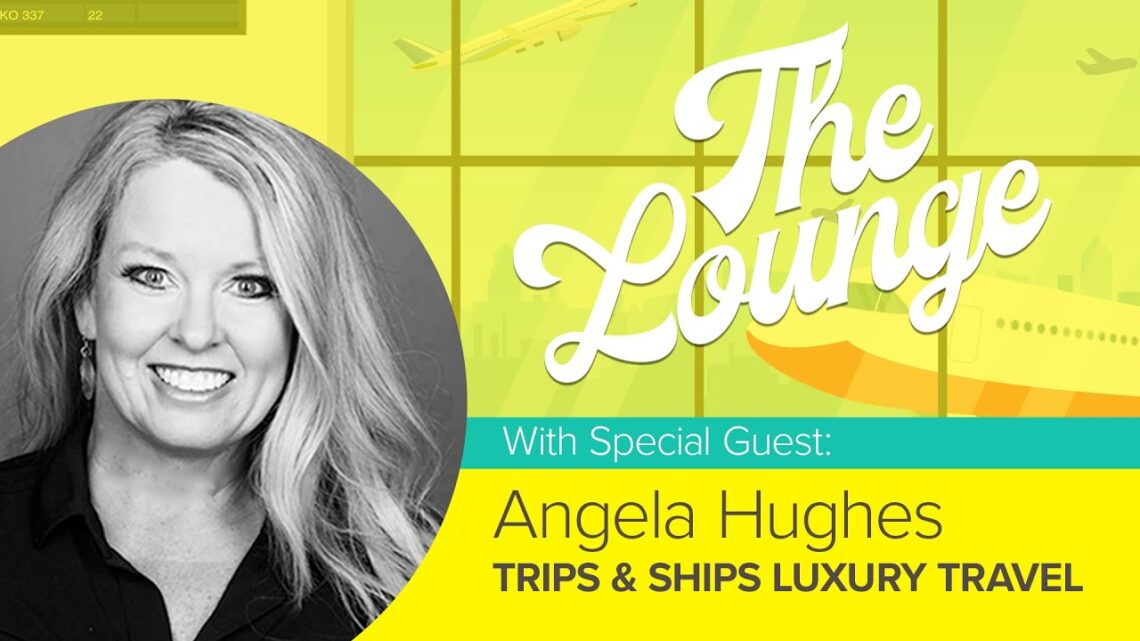 #32 – How to Thrive in the Luxury Travel Market with Angela Hughes