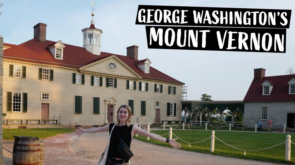 Touring george washington’s mount vernon