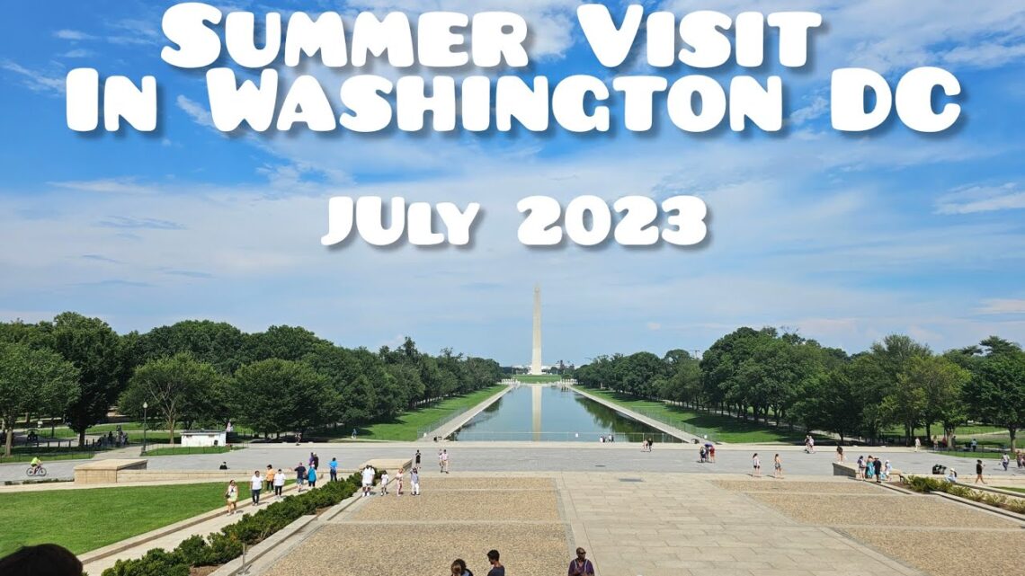 Strolling Around Washington DC – July 2023