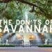Savannah: The Don’ts Of Visiting Savannah, Georgia
