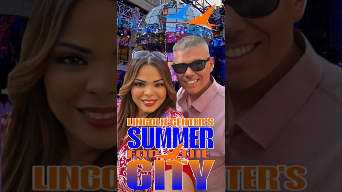 Summer for the city at lincoln center is here!